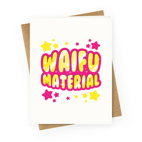 Waifu Material Greeting Card