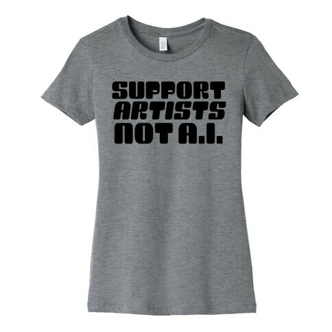 Support Artists Not A.I. Womens T-Shirt