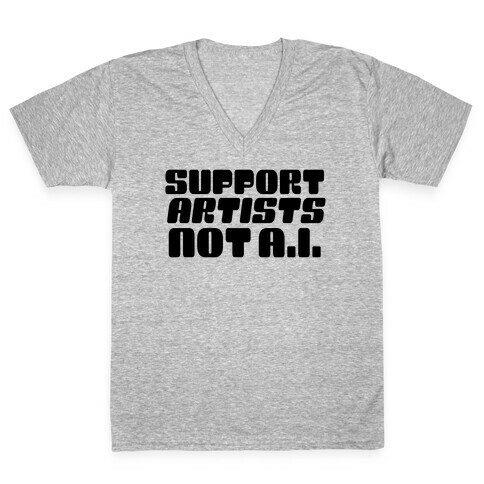 Support Artists Not A.I. V-Neck Tee Shirt
