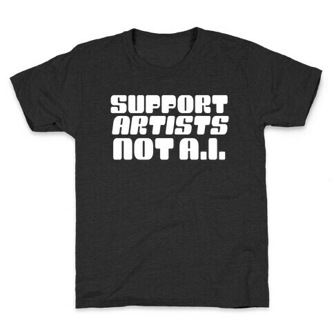Support Artists Not A.I. Kids T-Shirt