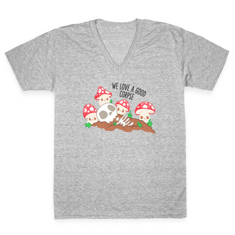 We Love a Good Corpse Mushrooms V-Neck Tee Shirt