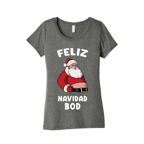 Feliz Navidad Bod Womens T-Shirt