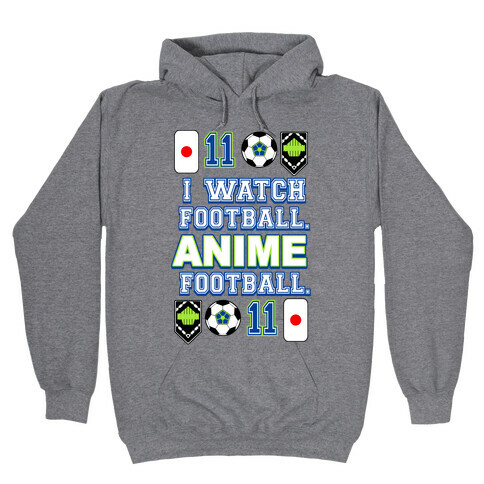 I Watch Football. Anime Football.  Hooded Sweatshirt
