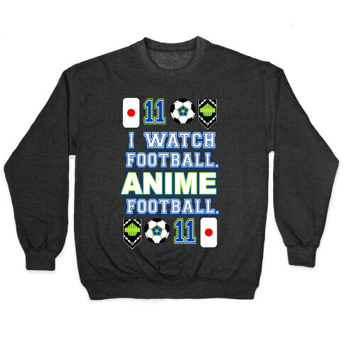 I Watch Football. Anime Football.  Pullover
