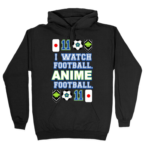 I Watch Football. Anime Football.  Hooded Sweatshirt