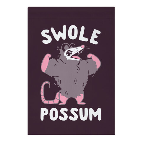 Swole Possum Garden Flag