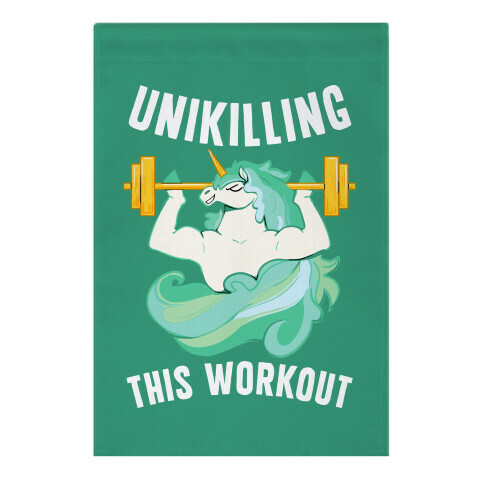 Unikilling This Workout Garden Flag