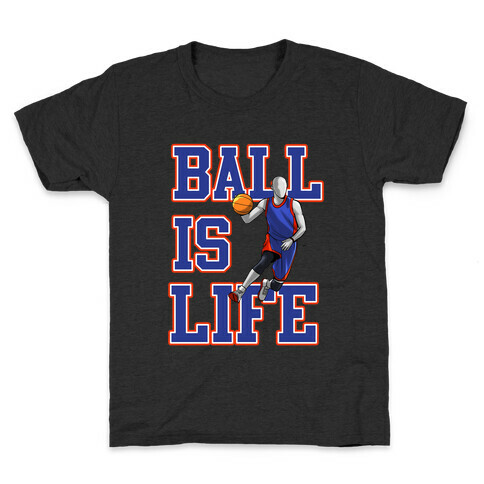 Ball is Life Kids T-Shirt