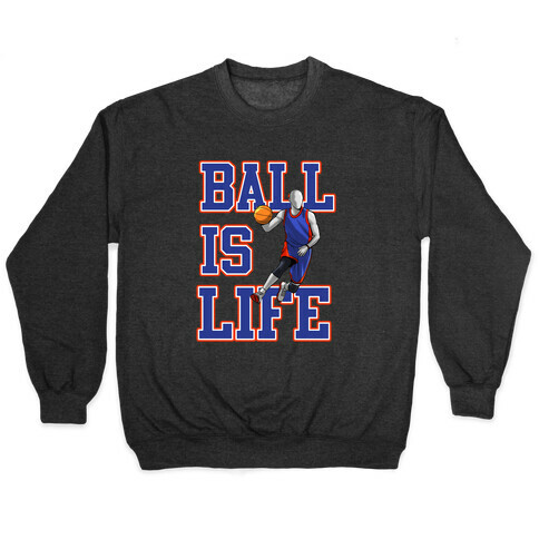 Ball is Life Pullover