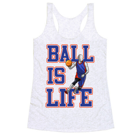 Ball is Life Racerback Tank Top