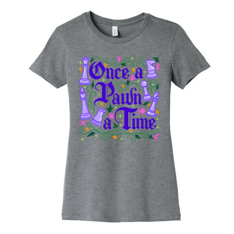 Once a Pawn a Time Womens T-Shirt