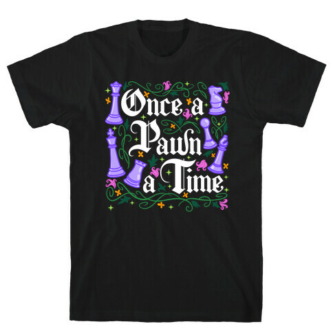 Once a Pawn a Time T-Shirt
