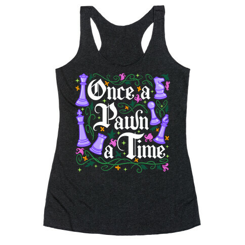 Once a Pawn a Time Racerback Tank Top