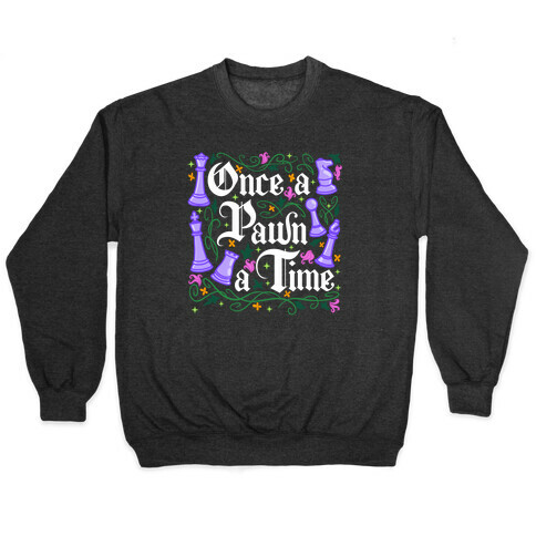 Once a Pawn a Time Pullover