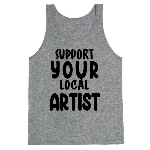 Support Your Local Artist Tank Top