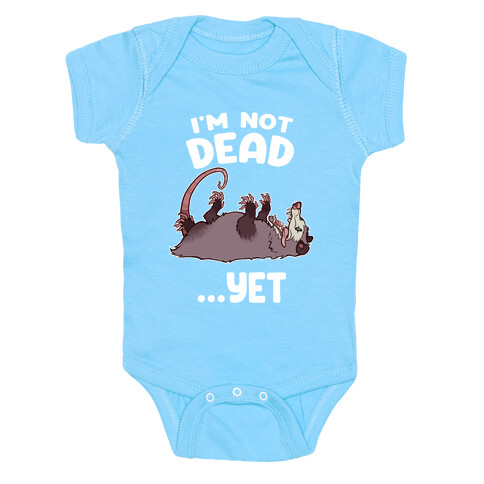 I'm Not Dead... Yet Baby One-Piece