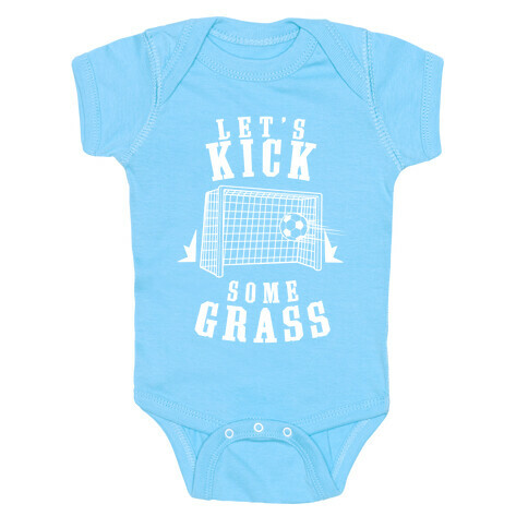 Let's Kick Some Grass Baby One-Piece
