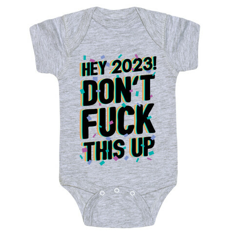Hey 2023! Don't F*** This Up! Baby One-Piece