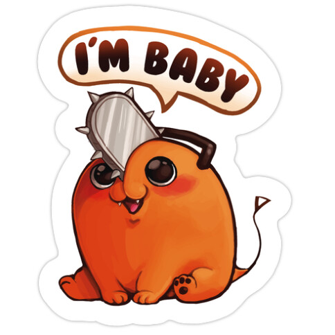 I'm Baby Pochita Die Cut Sticker