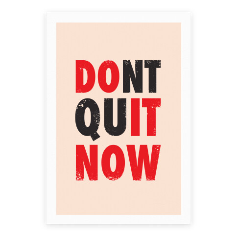 Dont Quit Now (Do It Now) Poster