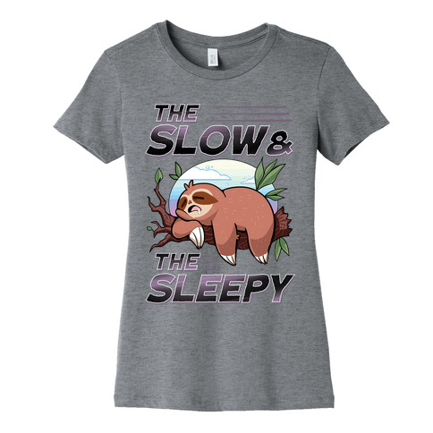 The Slow And The Sleepy Womens T-Shirt