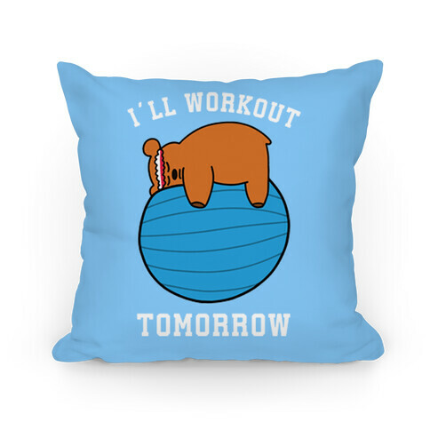 I'll Workout Tomorrow Pillow