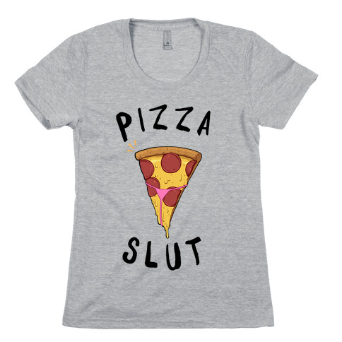 Pizza Slut Womens T-Shirt