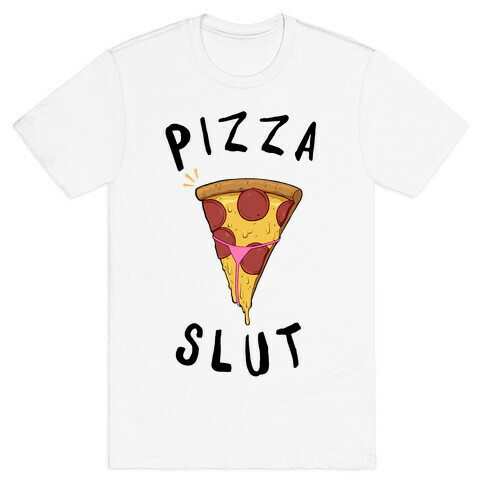 Pizza Slut T-Shirt