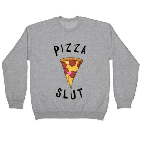 Pizza Slut Pullover