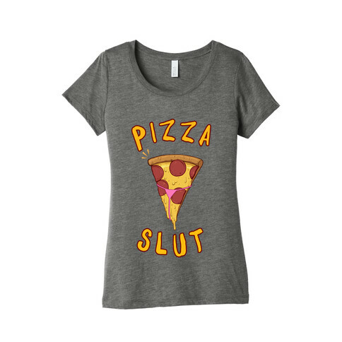 Pizza Slut Womens T-Shirt