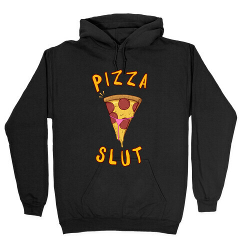 Pizza Slut Hooded Sweatshirt