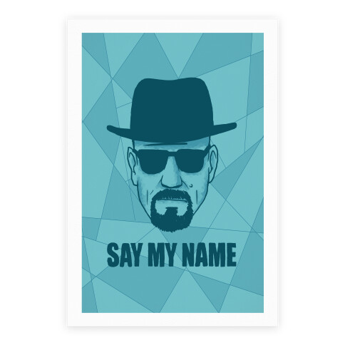 Say My Name Print Poster