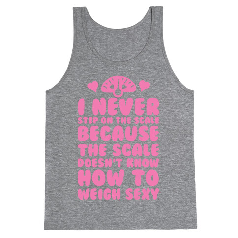 I Never Step On The Scale Tank Top