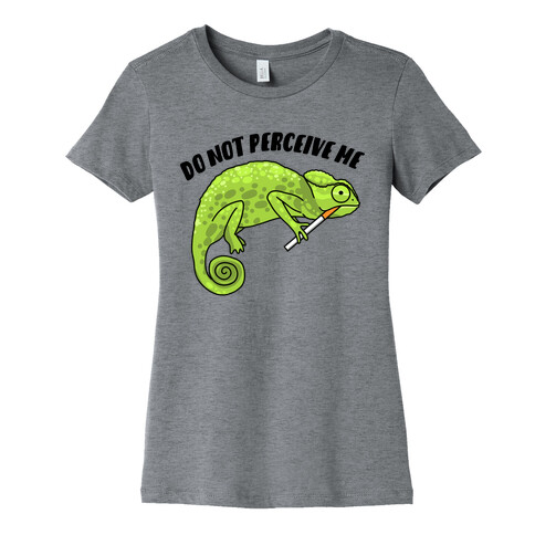 Don't F***ing Perceive Me Chameleon Womens T-Shirt