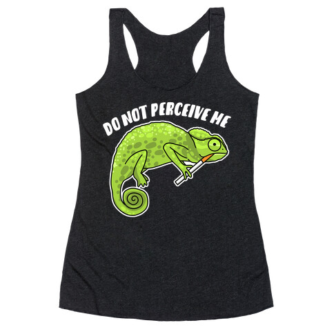 Do Not Perceive Me Chameleon Racerback Tank Top