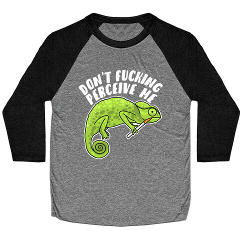 Don't F***ing Perceive Me Chameleon Baseball Tee