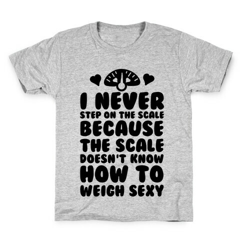 I Never Step On The Scale Kids T-Shirt