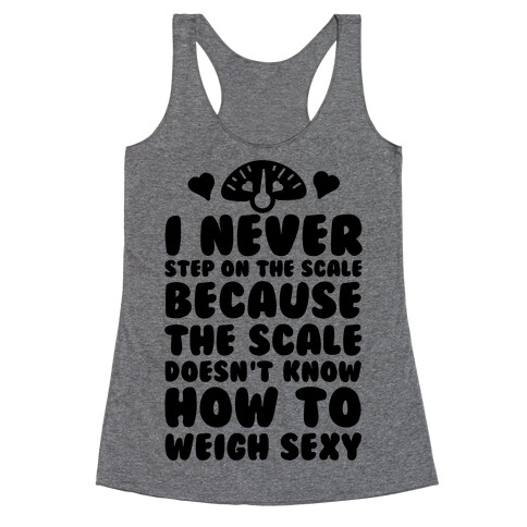 I Never Step On The Scale Racerback Tank Top