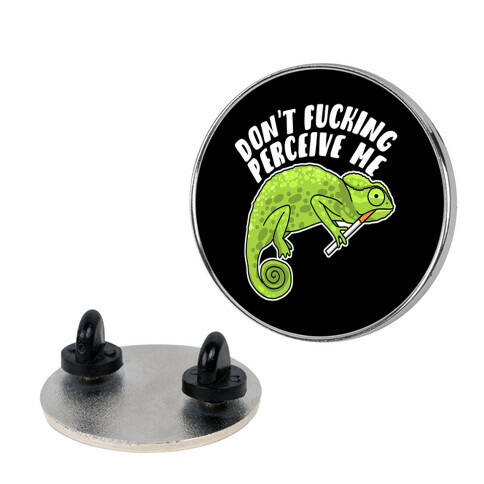 Don't F***ing Perceive Me Chameleon Pin