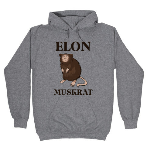 Elon Muskrat Hooded Sweatshirt