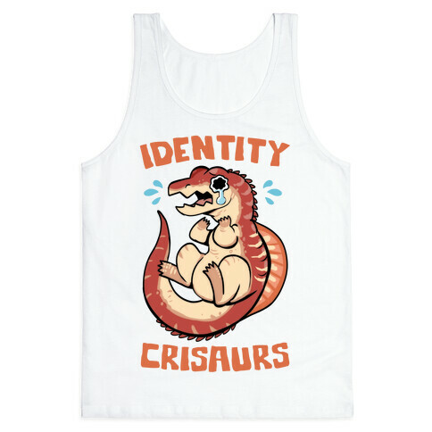 Identity Crisaurs Tank Top