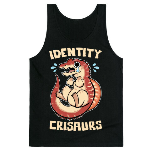 Identity Crisaurs Tank Top