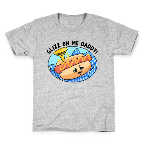 Glizz On Me Daddy Hot Dog Kids T-Shirt