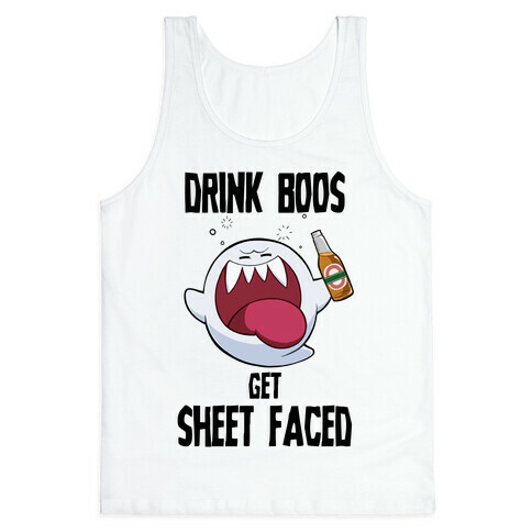 Drink Boos, Get Sheet Faced Tank Top