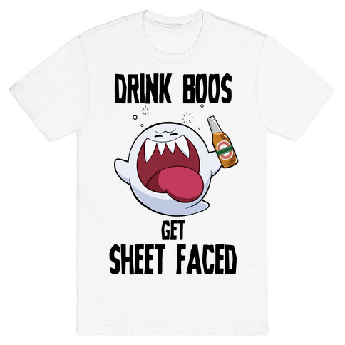 Drink Boos, Get Sheet Faced T-Shirt