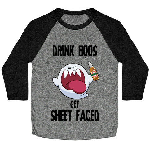 Drink Boos, Get Sheet Faced Baseball Tee