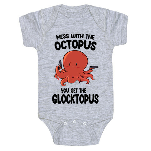 Mess With The Octopus, Get the Glocktopus  Baby One-Piece