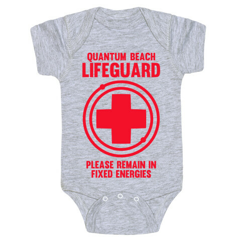 Quantum Lifeguard (Please Remain In Fixed Energies) Baby One-Piece