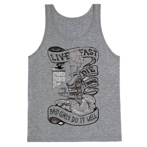 Live Fast Die Young Bad Girls Do It Well Tank Top