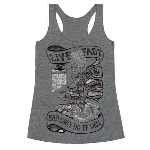 Live Fast Die Young Bad Girls Do It Well Racerback Tank Top